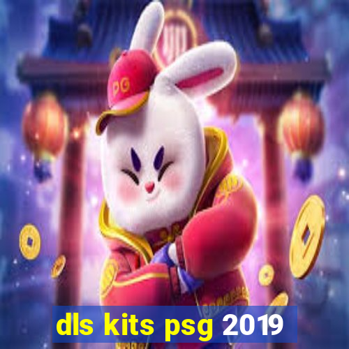dls kits psg 2019